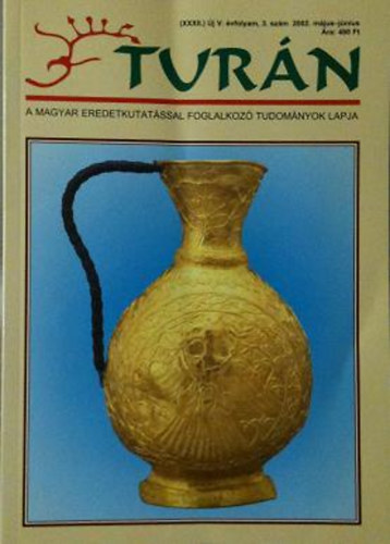 Turán (XXXII.) Új V.évfolyam, 3.szám 2002. május-június
