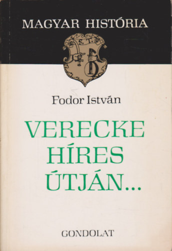 Fodor Istvn - Verecke hres tjn... (Magyar Histria)