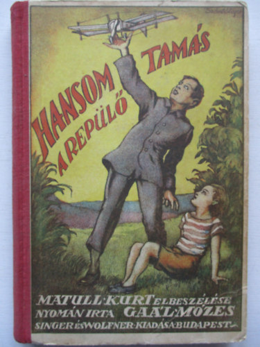 Gaal M�zes - Hansom Tam�s, a rep�l� - Elbesz�l�s egy �letreval� amerikai fiur�l