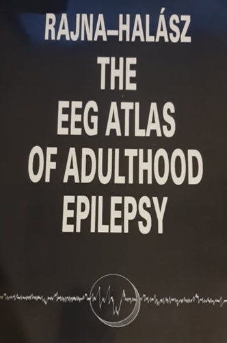 Halsz Pter Rajna Pter - The EEG of adulthood epilepsy