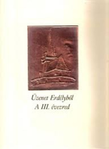 Gubcsi Lajos  (szerk) - zenet Erdlybl- A III. vezred (szmozott)