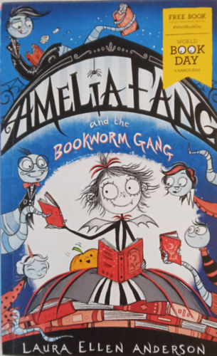 Laura Ellen Anderson - Amelia Fang and the Bookworm Gang - World Book Day 2020 (angol nyelv ifjsgi irodalom 7 ves kortl)