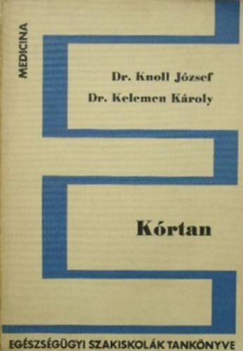 Dr. Knoll Jzsef Kelemen Kroly - Krtan (Egszsggyi szakiskolk tanknyve)