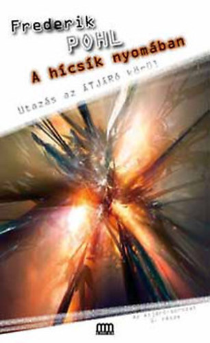 Frederik Pohl - A h�cs�k nyom�ban