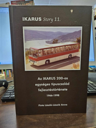 Finta Lszl - Lszl Anna - Ikarus Story 11. - Az Ikarus 200-as egysges tpuscsald fejlesztstrtnete 1966-1998