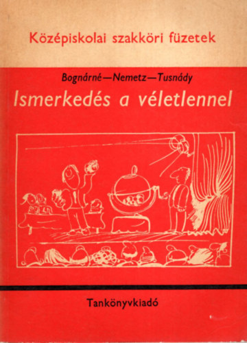 Bognrn-Nemetz-Tusndy - Ismerkeds a vletlennel
