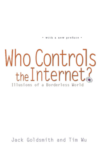Jack Goldsmith - Who Controls the Internet?
