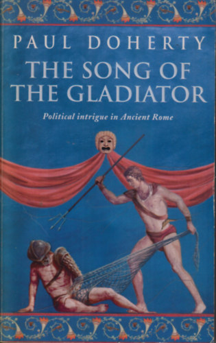 Paul C. Doherty - The Song of the Gladiator
