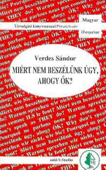 Verdes Sndor - Mirt nem beszlnk gy, ahogy k?