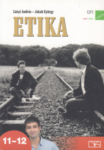 Jakab Gyrgy Lnyi Andrs - Etika (Tanknyv a kzpiskolk 11-12. vfolyama szmra)