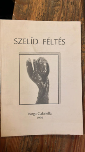 Varga Gabriella - Szel�d f�lt�s