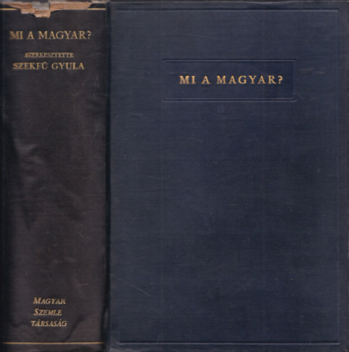 Szekf Gyula - Mi a magyar? (A Magyar Szemle Knyvei XV.)