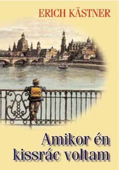 Erich Kstner - Amikor n kissrc voltam