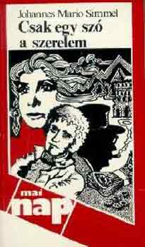 Mario J. Simmel - Csak egy szó a szerelem