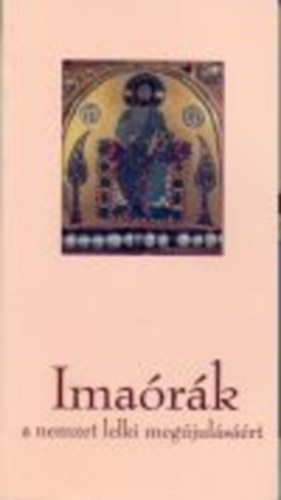 Gyorgyovich Mikl�s; Vigy�z� Gabriella  (szerk.) - Ima�r�k a nemzet lelki meg�jul�s��rt