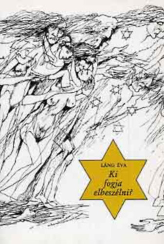 Rajnai Szibilla  L�ng �va (szerk.), Ab�di Ervin (ill.) - Ki fogja elbesz�lni? - Mind�r�kk�! Mindenhol! Mindenkinek!