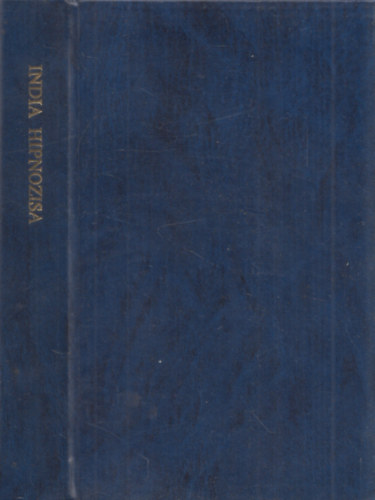 Dr. Balogh Barna - India hipnzisa (Kelet "szuggesztis jogja" a gyakorlatban) I. kiads