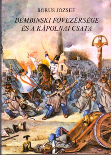 Borus Jzsef - Dembinski fvezrsge s a kpolnai csata