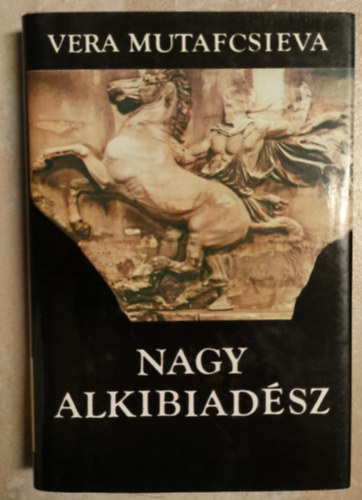 Vera Mutafcsieva - Nagy Alkibiad�sz