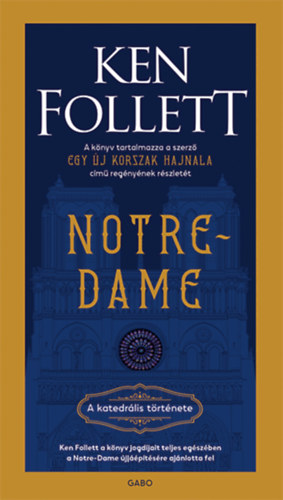 Ken Follett - Notre-Dame - A katedr�lis t�rt�nete