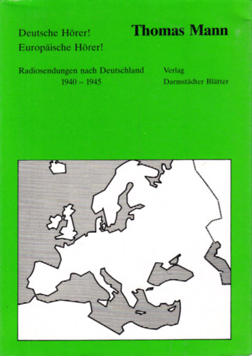 Thomas Mann - Deutsche Hrer! Europaische Hrer!