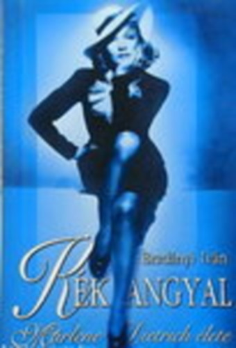 Brad�nyi Iv�n - K�k angyal (Marlene Dietrich �lete)