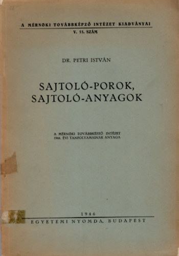 Dr. Petri Istvn - Sajtol-porok, sajtol-anyagok - A Mrnki Tovbbkpz Intzet Kiadvn yai V.55. szm