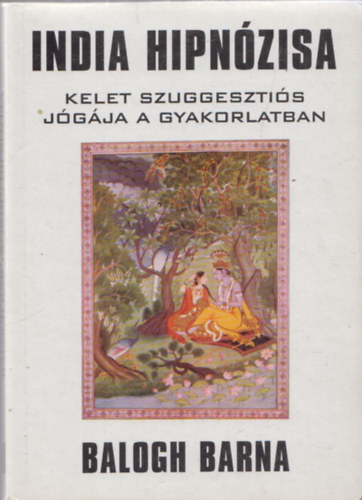 Dr. Balogh Barna - India hipn�zisa (Kelet "szuggeszti�s jog�ja" a gyakorlatban)