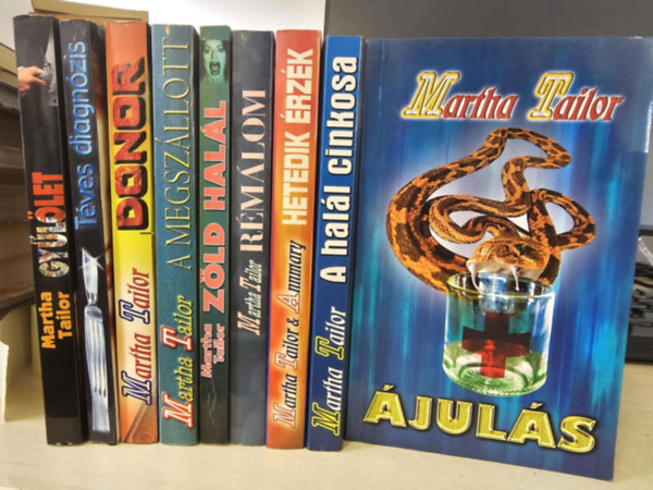 Martha Tailor - 9db Martha Tailor ktet, KNYVMENT AJNLAT: Gyllet+ Tves diagnzis+ Donor+ A megszllottsg+ Zld hall+ Rmlom+ Hetedik rzk+ A hall cinkosa+ juls