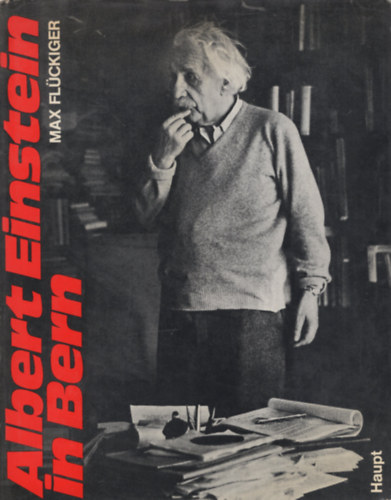 Max Flckiger - Albert Einstein in Bern