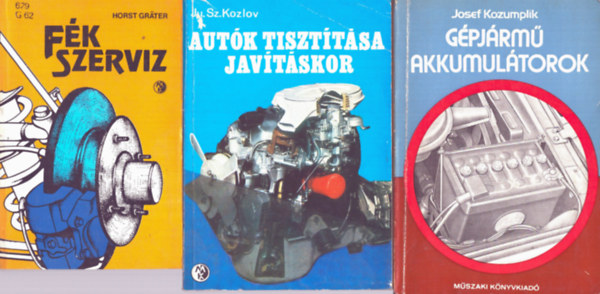 Ju.Sz.Kozlov, Josef Kozumplik Horst Grater - 3 db Műszaki: Fék szerviz + Gépjármű akkumulátorok + Autók tisztítása javításkor