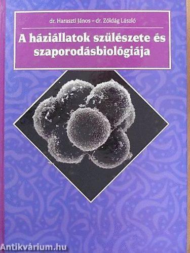 Dr. Haraszti J�nos - A h�zi�llatok sz�l�szete �s szaporod�sbiol�gi�ja