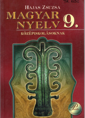 Hajas Zsuzsa - Magyar nyelv 9. + Magyar nyelv 10. Középiskolásoknak