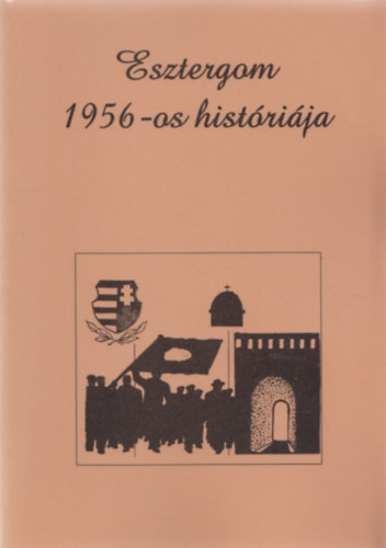 Faksz Tibor - Esztergom 1956-os histrija