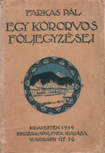 Farkas Pl - Egy krorvos fljegyzsei 1. kiads
