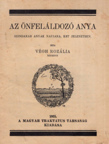V�gh Roz�lia - Az �nfel�ldoz� anya.