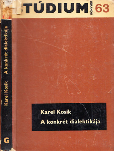 Karel Kosik - A konkr�t dialektik�ja (St�dium K�nyvek 63.)