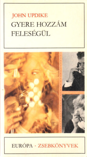 John Updike - Gyere hozz�m feles�g�l