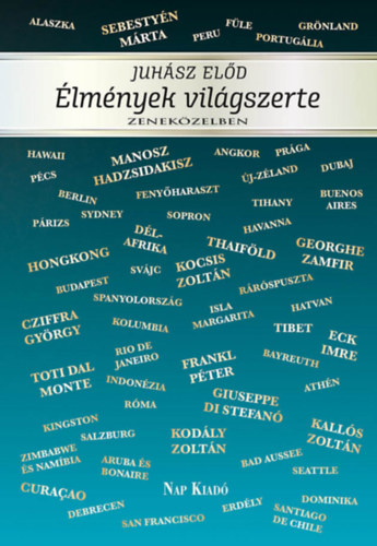 Juhász Előd - Élmények világszerte