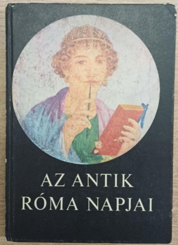 Gulyás Istvánné - Az antik róma napjai