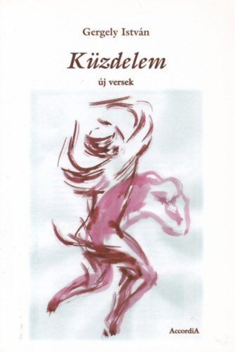 Gergely Istv�n - K�zdelem - �j versek