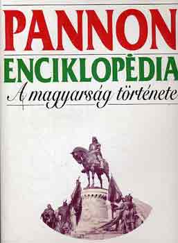 Pannon enciklop�dia - A magyars�g t�rt�nete