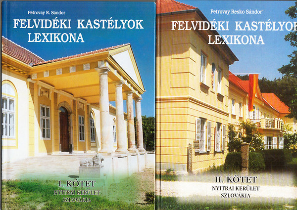 Petrovay Resko S�ndor - Felvid�ki kast�lyok lexikona I-II.: Nyitrai ker�let Szlov�kia