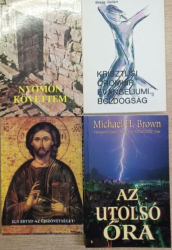 B�k�s Gell�rt, Michael H. Brown Gerd Theissen - 4 db vall�si t�m�j� k�tet: Nyomon k�vettem - Krisztusi �r�mh�r, evang�liumi boldogs�g - �gy �rtsd az �jsz�vets�get! - Az utols� �ra