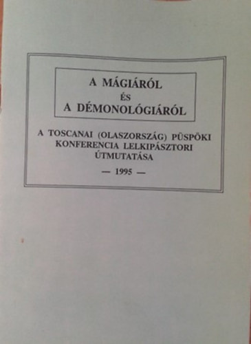 A mgirl s a dmonolgirl - A Toscanai (Olaszorszg) Pspki Konferencia lelkipsztori tmutatsa - 1995
