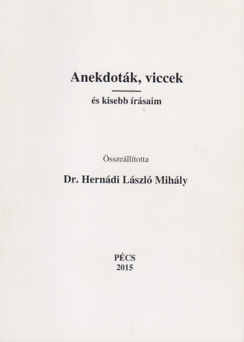 Herndi Lszl Mihly - Anekdotk, viccek s kisebb rsaim