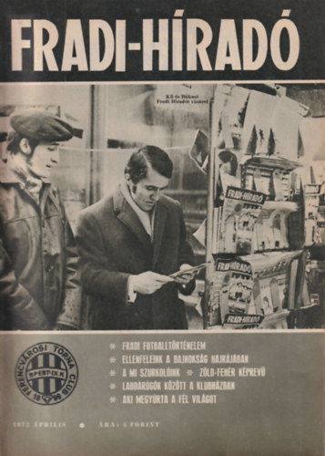 V�rszegi J�nos  (szerk.) - Fradi-h�rad� 1972 �prilis