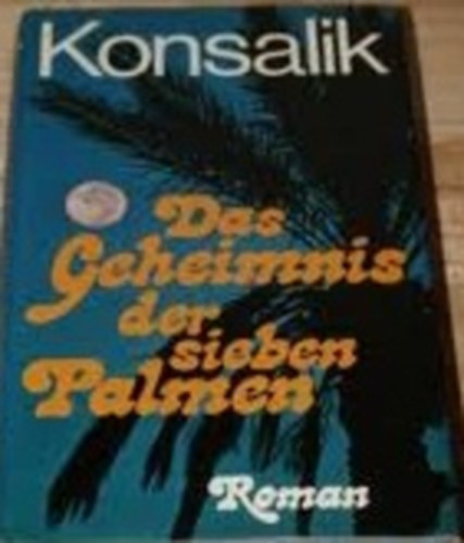 Heinz Gnther Konsalik - Das Geheimnis der sieben Palmen