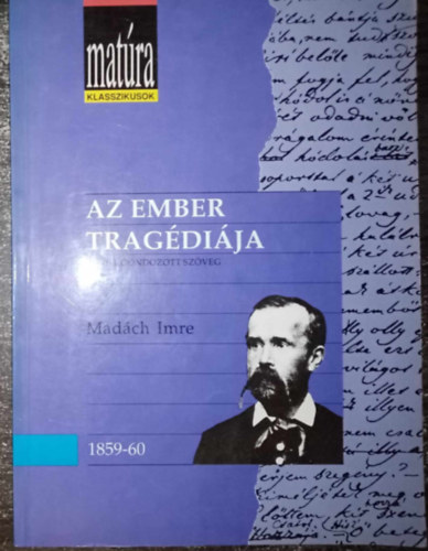 Kernyi Ferenc  Madch Imre (szerk.), Szrnyi Lszl (szerk.) - Az ember tragdija - Teljes, gondozott szveg (Matra Klasszikusok)