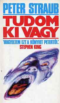 Peter Straub - Tudom, ki vagy